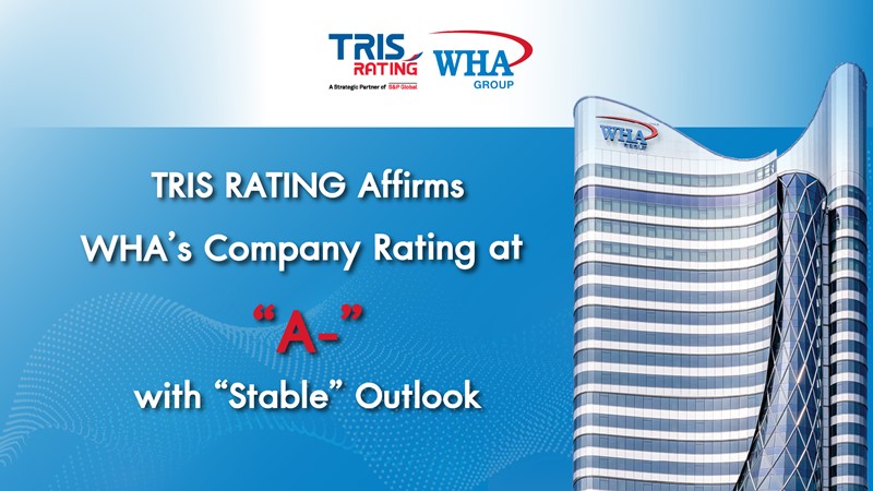 Tris Rating Affirms WHA’s Company Rating at “A-” with “Stable” Outlook, Confirming its Strong Growth Aligned with the Mission to Build a Sustainable Future; WHA: WE SHAPE THE FUTURE