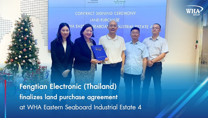Fengtian Electronic (Thailand) finalizes land purchase agreement  At WHA Eastern Seaboard Industrial Estate 4