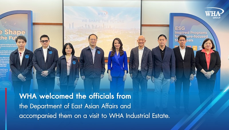 WHA welcomed the officials from the Department of East Asian Affairs and accompanied them on a visit to WHA Industrial Estate.