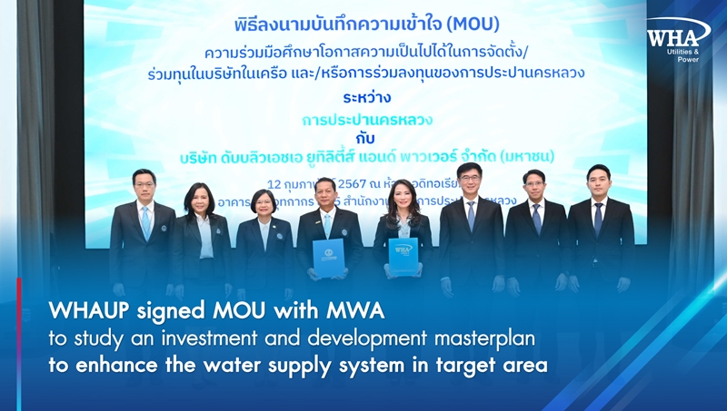 WHAUP signed MOU with MWA to study an investment and development masterplan to enhance the water supply system in target area