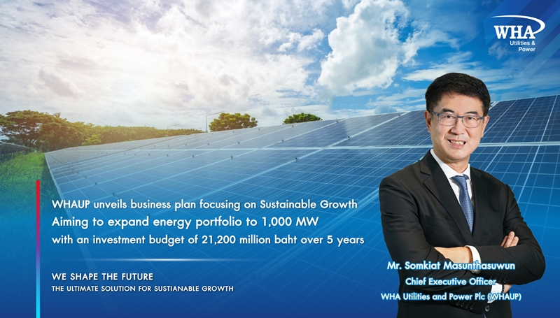 WHAUP Unveils Business Plan Focusing on Sustainable Growth. Aiming to Expand Energy Portfolio to 1,000 MW with an Investment budget of 21,200 million baht over 5 years