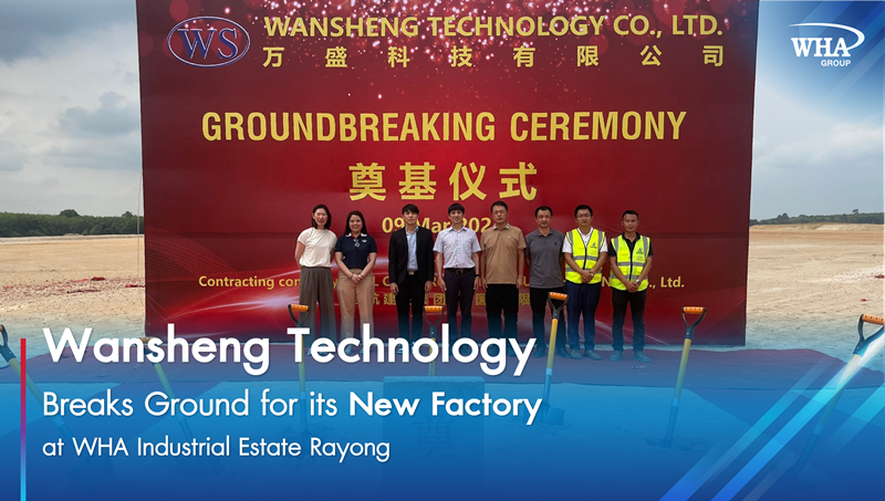 Wansheng Technology breaks ground for its new factory  at WHA Industrial Estate Rayong 