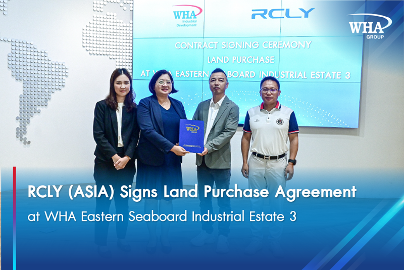 RCLY (ASIA) CO., LTD. Signs Land Purchase Agreement  at WHA Eastern Seaboard Industrial Estate 3