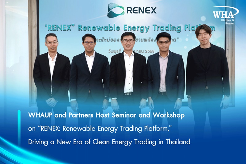 WHAUP and Partners Host Seminar and Workshop on “RENEX: Renewable Energy Trading Platform,” Driving a New Era of Clean Energy Trading in Thailand