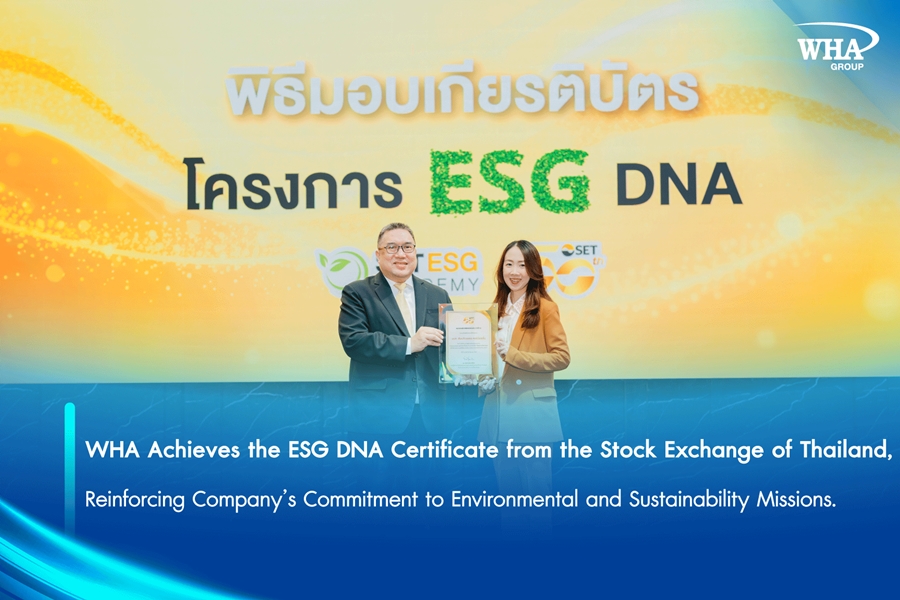 WHA Achieves the ESG DNA Certificate from the Stock Exchange of Thailand, Reinforcing Company’s Commitment to Environmental and Sustainability Missions.