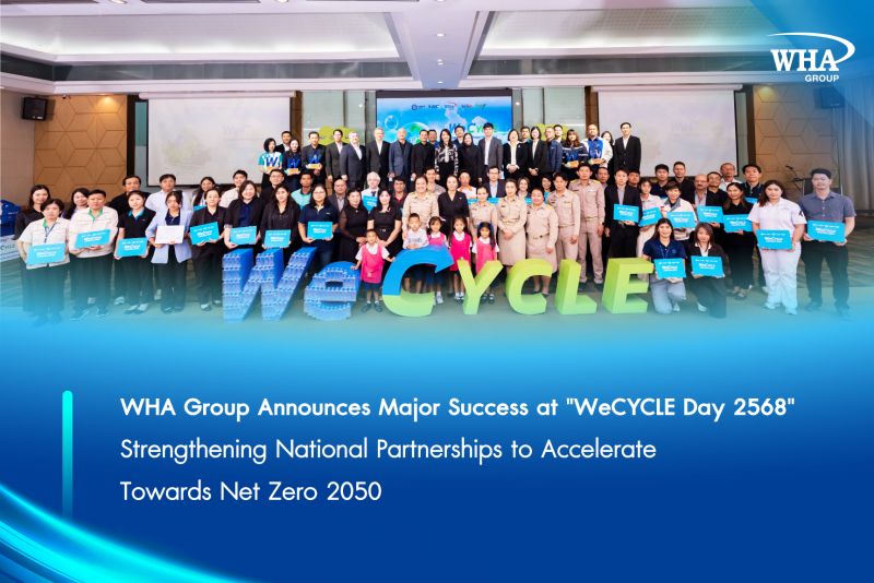 WHA Group Announces Major Success at "WeCYCLE Day 2568" Strengthening National Partnerships to Accelerate Towards Net Zero 2050