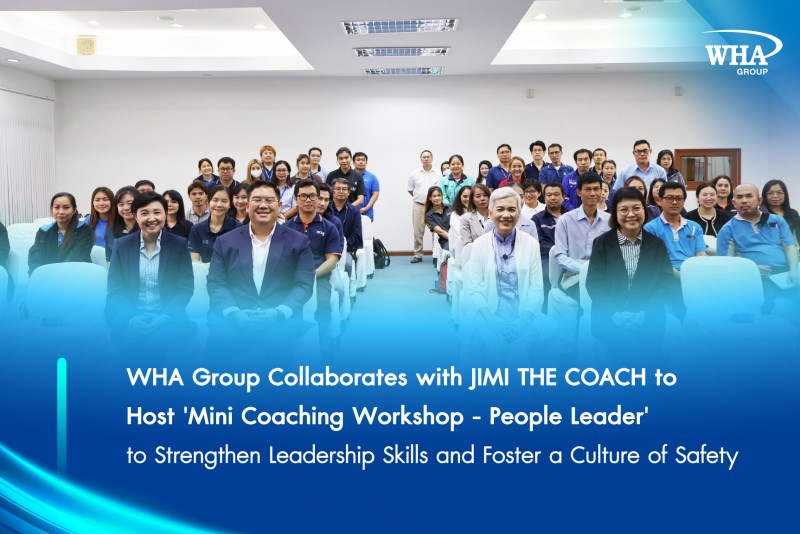 WHA Group Collaborates with JIMI THE COACH to Host 'Mini Coaching Workshop - People Leader' to Strengthen Leadership Skills and Foster a Culture of Safety